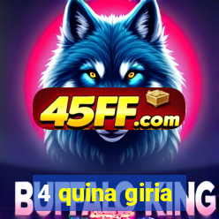 4 quina giria
